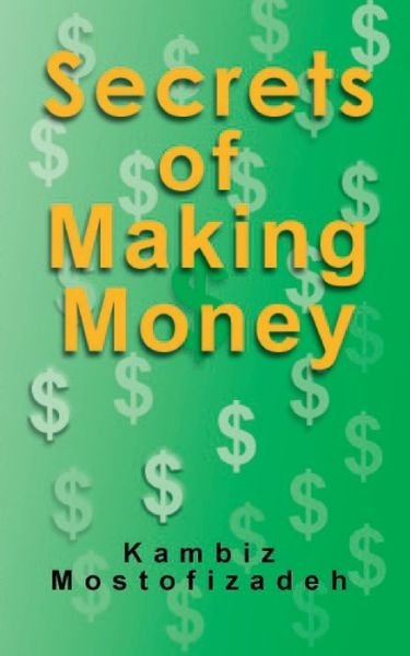 Cover for Kambiz Mostofizadeh · Secrets of Making Money (Paperback Bog) (2020)