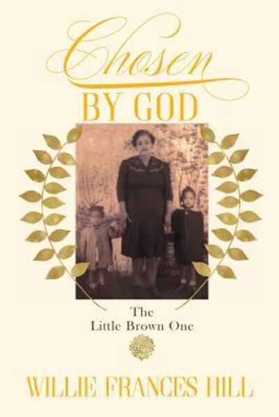 Cover for Willie Frances Hill · Chosen by God The Little Brown One (Paperback Book) (2018)