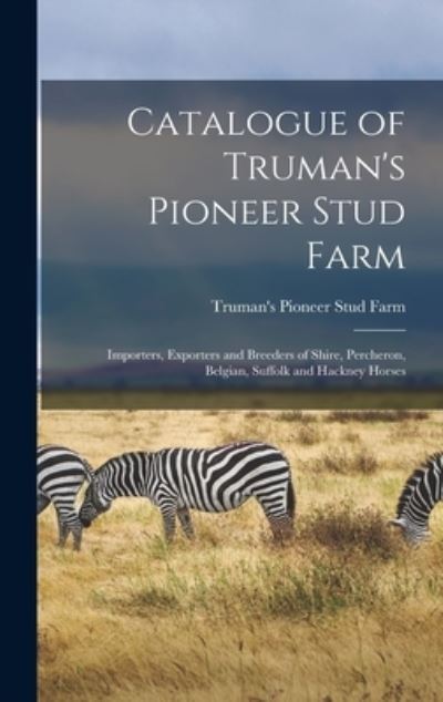 Cover for Truman's Pioneer Stud Farm · Catalogue of Truman's Pioneer Stud Farm (Hardcover Book) (2021)