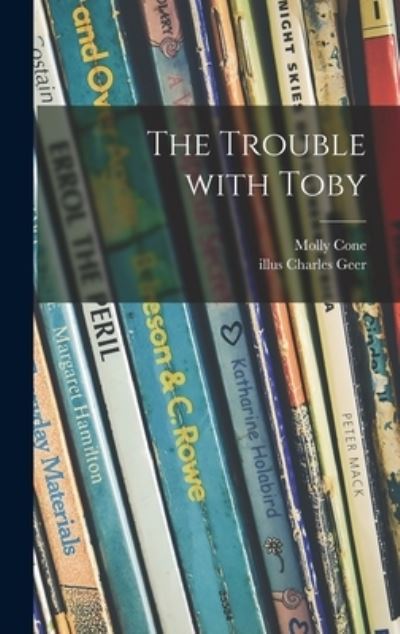 Cover for Molly Cone · The Trouble With Toby (Hardcover Book) (2021)