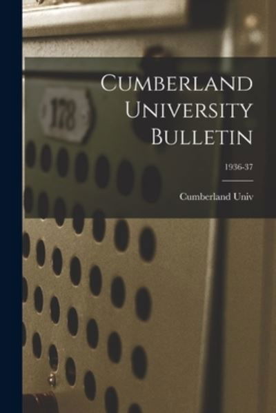 Cover for Cumberland Univ · Cumberland University Bulletin; 1936-37 (Paperback Book) (2021)