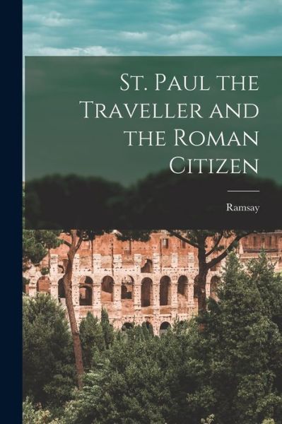 Cover for Ramsay · St. Paul the Traveller and the Roman Citizen (Buch) (2022)