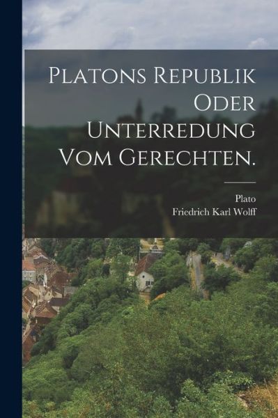 Cover for Plato · Platons Republik Oder Unterredung Vom Gerechten (Buch) (2022)