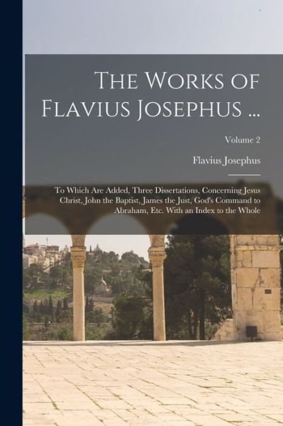 Works of Flavius Josephus ... - Flavius Josephus - Books - Creative Media Partners, LLC - 9781018058597 - October 27, 2022