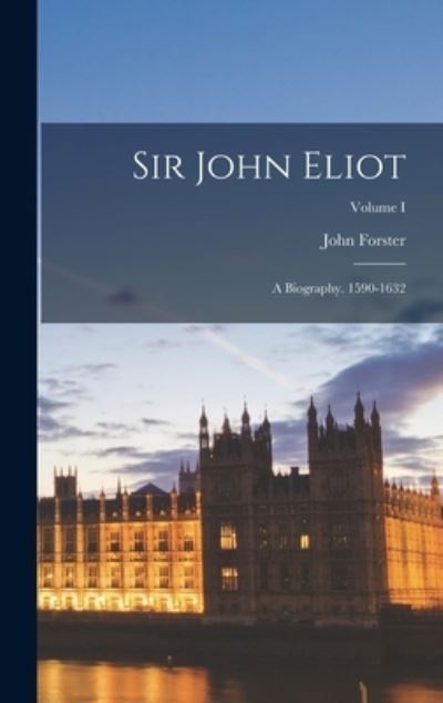 Cover for John Forster · Sir John Eliot (Buch) (2022)