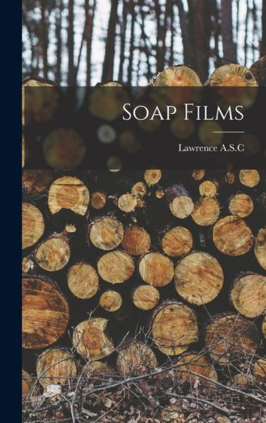 Cover for Lawrence A S C · Soap Films (Book) (2022)