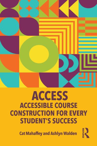 ACCESS: Accessible Course Construction for Every Student’s Success - Cat Mahaffey - Books - Taylor & Francis Ltd - 9781032777597 - October 1, 2024