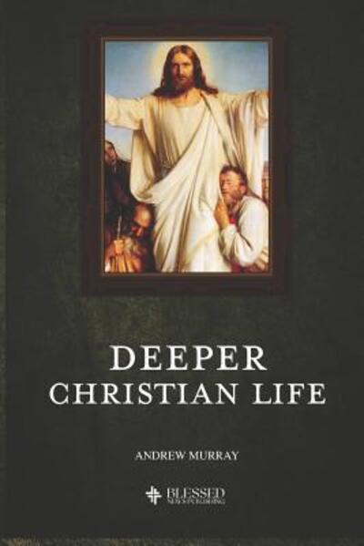 Cover for Andrew Murray · Deeper Christian Life (Paperback Book) (2019)