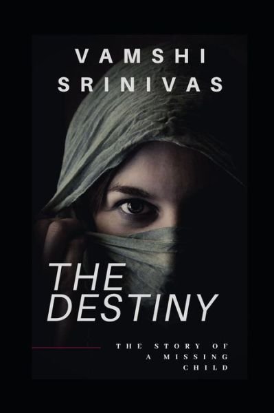 Cover for Vamshi Srinivas · The Destiny the Story of a Missing Child (Paperback Bog) (2019)