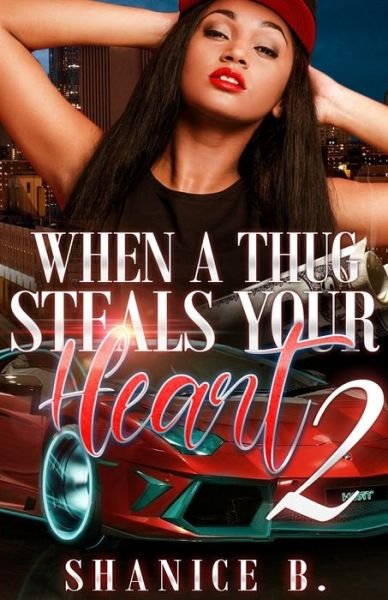 Cover for Shanice B · When A Thug Steals Your Heart 2 (Paperback Bog) (2019)