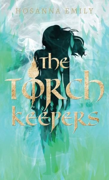 Cover for Hosanna Emily · The Torch Keepers (Hardcover bog) (2019)