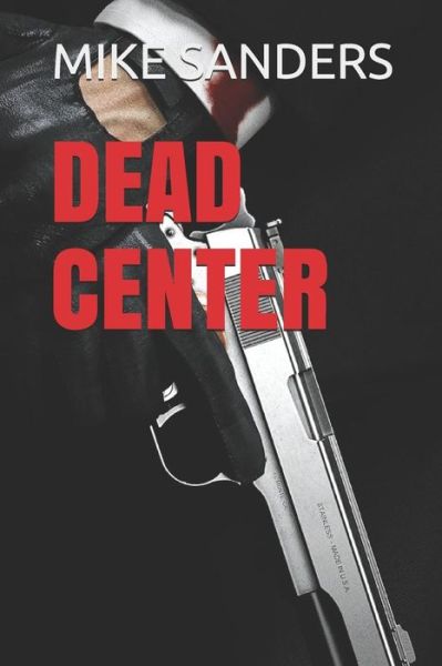 Cover for Mike Sanders · Dead Center (Paperback Book) (2019)