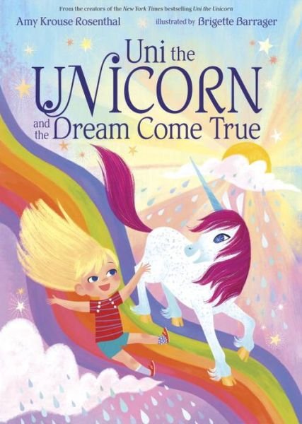 Cover for Amy Krouse Rosenthal · Uni the Unicorn and the Dream Come True - Uni the Unicorn (Hardcover bog) (2017)