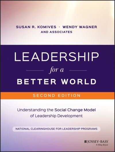Cover for NCLP (National Clearinghouse for Leadership Programs) · Leadership for a Better World: Understanding the Social Change Model of Leadership Development (Taschenbuch) (2016)