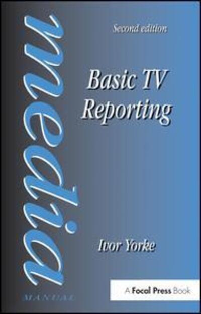 Cover for Ivor Yorke · Basic TV Reporting (Hardcover Book) (2016)