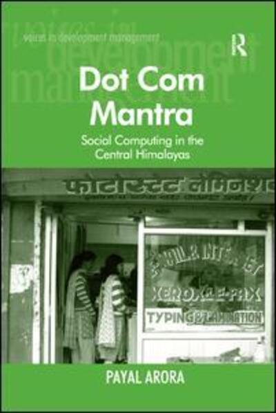 Cover for Payal Arora · Dot Com Mantra: Social Computing in the Central Himalayas (Taschenbuch) (2016)