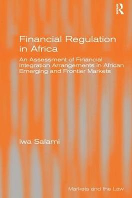 Cover for Iwa Salami · Financial Regulation in Africa: An Assessment of Financial Integration Arrangements in African Emerging and Frontier Markets (Paperback Bog) (2016)