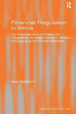 Cover for Iwa Salami · Financial Regulation in Africa: An Assessment of Financial Integration Arrangements in African Emerging and Frontier Markets (Paperback Bog) (2016)