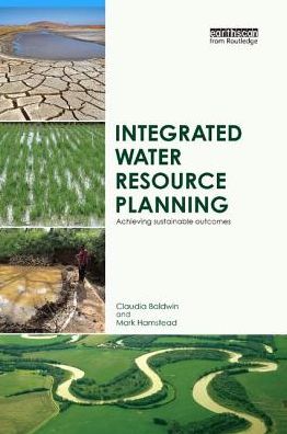 Cover for Baldwin, Claudia (University of the Sunshine Coast, Australia) · Integrated Water Resource Planning: Achieving Sustainable Outcomes (Paperback Book) (2018)