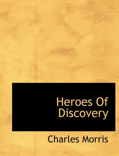 Cover for Charles Morris · Heroes of Discovery (Paperback Book) (2010)