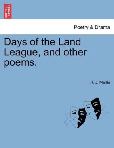 Cover for Martin, R J, Jr · Days of the Land League, and Other Poems. (Paperback Book) (2011)