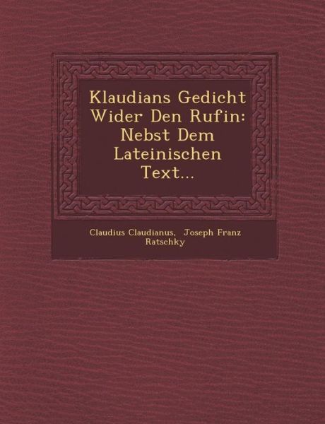 Cover for Claudius Claudianus · Klaudians Gedicht Wider den Rufin: Nebst Dem Lateinischen Text... (Paperback Book) (2012)