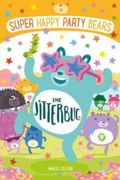 Cover for Marcie Colleen · Super Happy Party Bears: The Jitterbug - Super Happy Party Bears (Paperback Book) [First edition. edition] (2017)