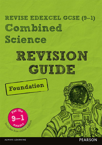 Cover for Nigel Saunders · Pearson REVISE Edexcel GCSE Combined Science (Foundation) Revision Guide: incl. online revision and quizzes - for 2025 and 2026 exams - Pearson Revise (Book) (2017)