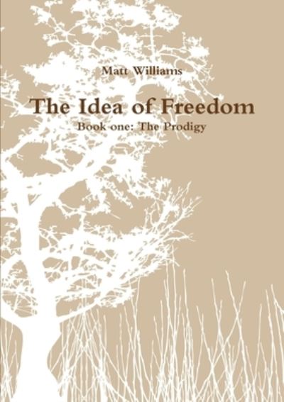 Cover for Matt Williams · Idea of Freedom (Buch) (2012)