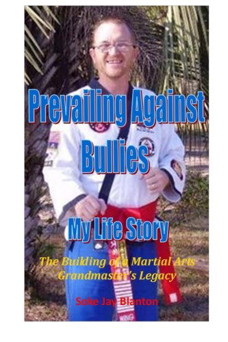 Cover for Soke Jay Blanton · Prevailing Against Bullies My Life Story (Paperback Book) (2014)