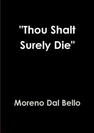 Cover for Moreno Dal Bello · &quot;Thou Shalt Surely Die&quot; (Paperback Book) (2015)