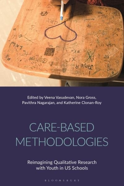 Cover for Nagarajan Pavithra · Care-Based Methodologies: Reimagining Qualitative Research with Youth in US Schools (Innbunden bok) (2022)