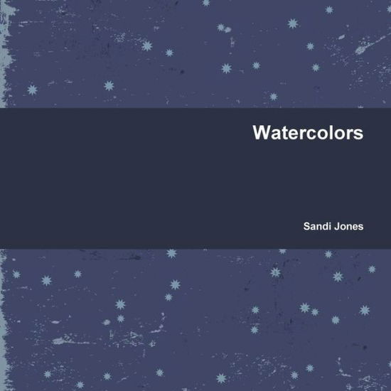 Cover for Sandi Jones · Watercolors (Paperback Book) (2017)