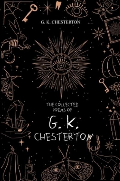 Cover for G K Chesterton · The Collected Poems of G. K. Chesterton (Paperback Book) (2021)