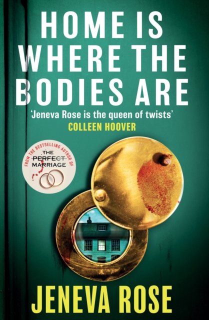 Cover for Jeneva Rose · Home Is Where The Bodies Are: The brand new unputdownable thriller from New York Times bestseller Jeneva Rose (Paperback Book) (2024)