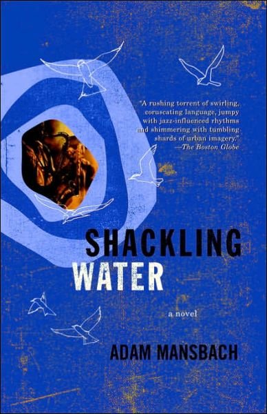 Cover for Adam Mansbach · Shackling Water (Taschenbuch) [Reprint edition] (2003)
