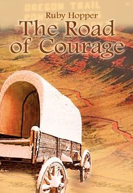 Cover for Ruby Hopper · The Road of Courage (Hardcover bog) (2002)