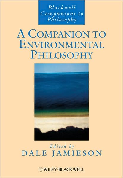 Cover for D Jamieson · A Companion to Environmental Philosophy - Blackwell Companions to Philosophy (Paperback Book) [New edition] (2003)