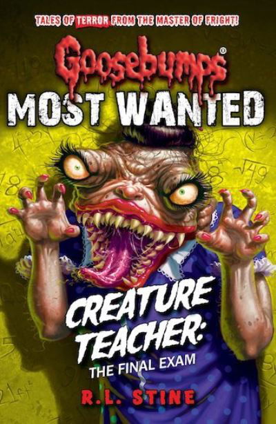 Cover for R.L. Stine · Goosebumps: Most Wanted: Creature Teacher: The Final Exam - Goosebumps (Paperback Book) (2018)