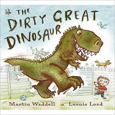 The Dirty Great Dinosaur - Martin Waddell - Bøker - Hachette Children's Group - 9781408303597 - 3. september 2009