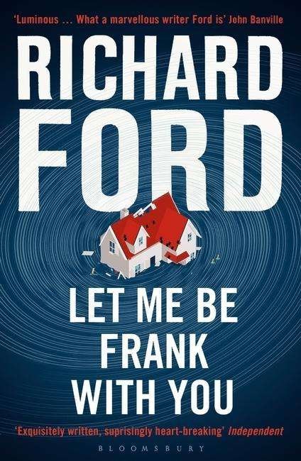 Cover for Richard Ford · Let Me Be Frank With You: A Frank Bascombe Book (Paperback Book) (2015)