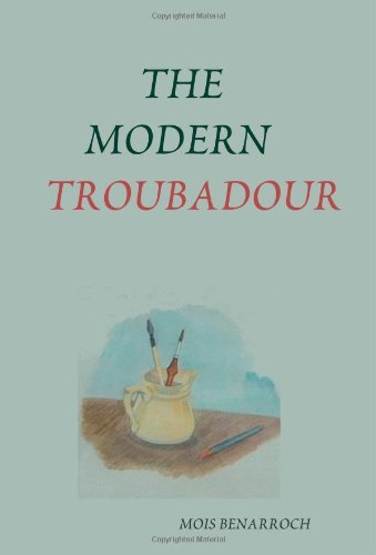 Cover for Mois Benarroch · The Modern Troubadour --------------------------- Music Reviews of Singer Songwriters (Paperback Book) (2008)