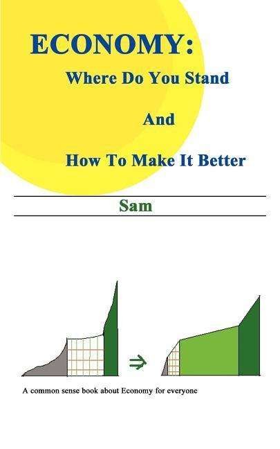 Cover for Sam · Economy: Where Do You Stand and How to Make It Better (Taschenbuch) (2003)