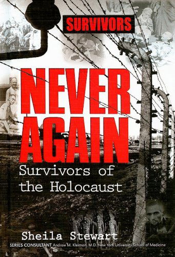 Cover for Sheila Stewart · Never Again: Survivors of the Holocaust (Survivors: Ordinary People, Extraordinary Circumstances) (Hardcover Book) (2009)