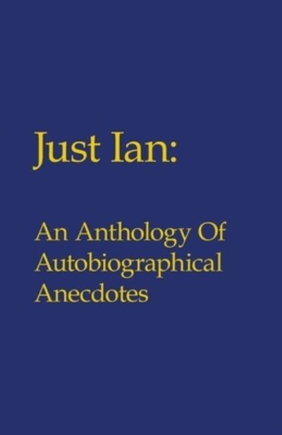 Cover for Ian Turner · Just Ian (Paperback Book) (2006)
