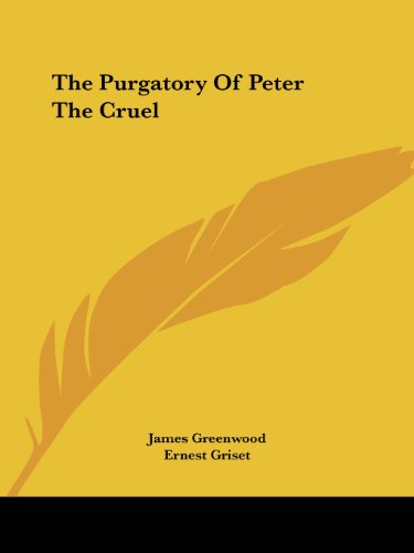 Cover for James Greenwood · The Purgatory of Peter the Cruel (Paperback Book) (2007)