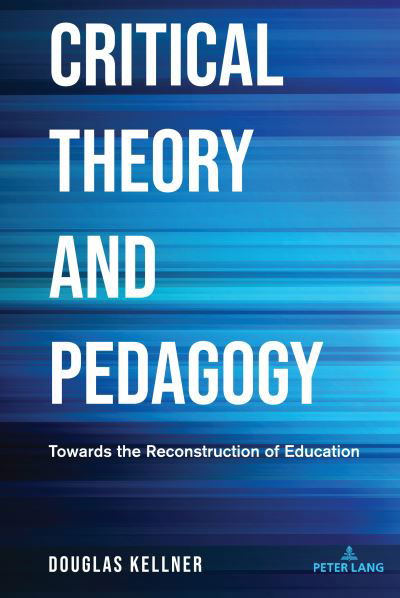 Cover for Douglas Kellner · Critical Theory and Pedagogy: Towards the Reconstruction of Education - Counterpoints (Paperback Book) [New edition] (2022)