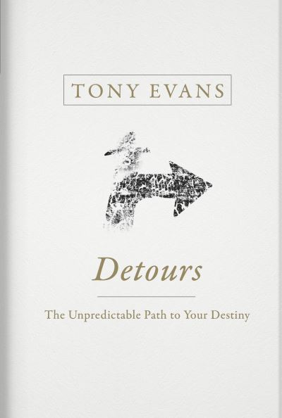 Cover for Tony Evans · Detours the unpredictable path to your destiny (Book) (2017)