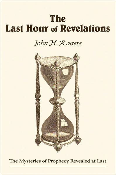 Cover for John Rogers · The Last Hour of Revelations (Paperback Book) (2007)