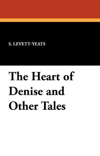 Cover for Levett-yeats S. Levett-yeats · The Heart of Denise and Other Tales (Paperback Book) (2024)